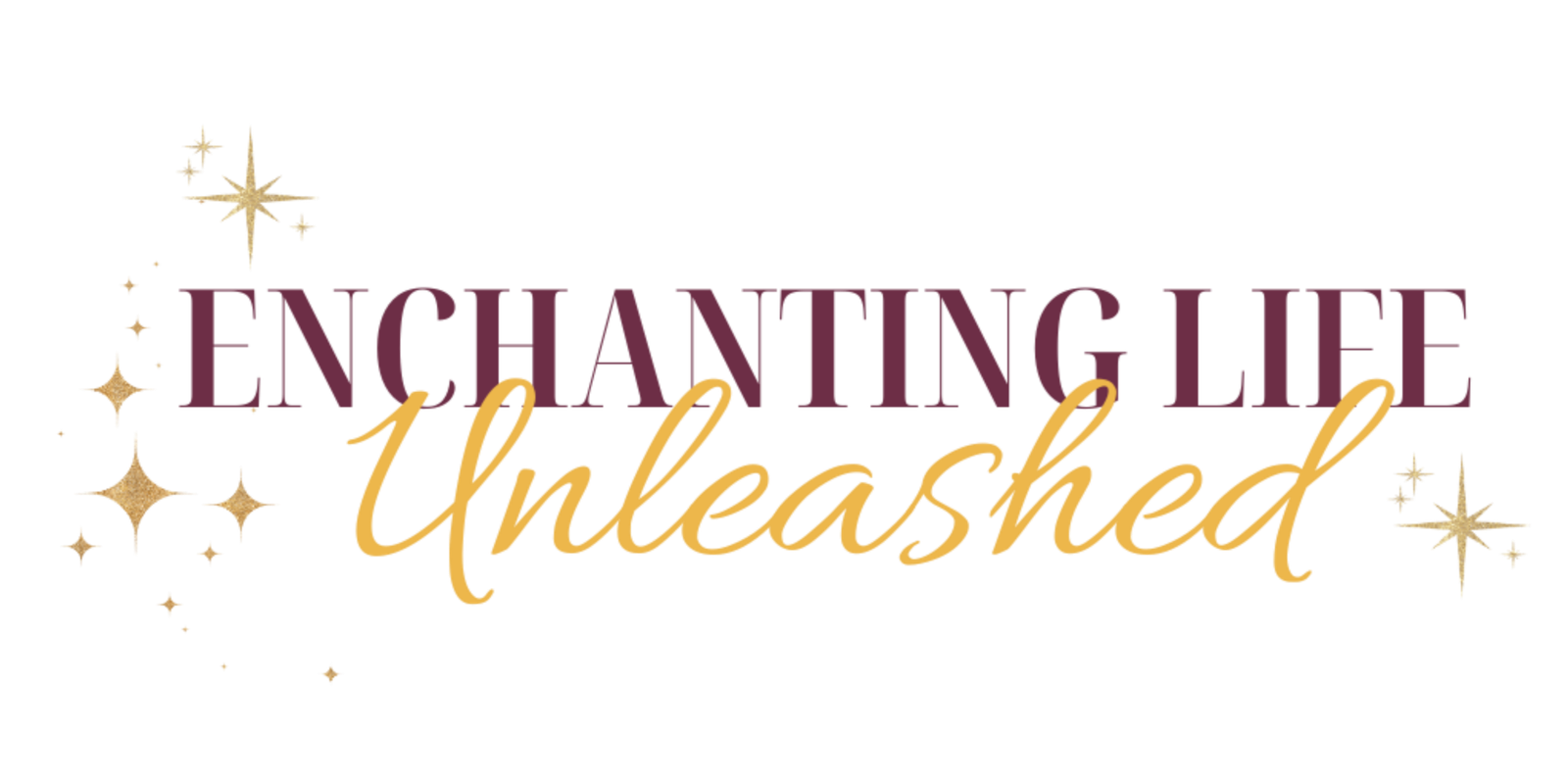 Enchanting Life Unleashed